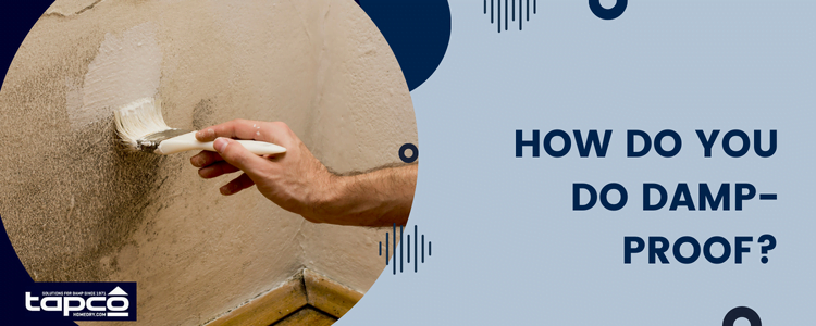 How to Do Damp Proofing | Tapco HomeDry